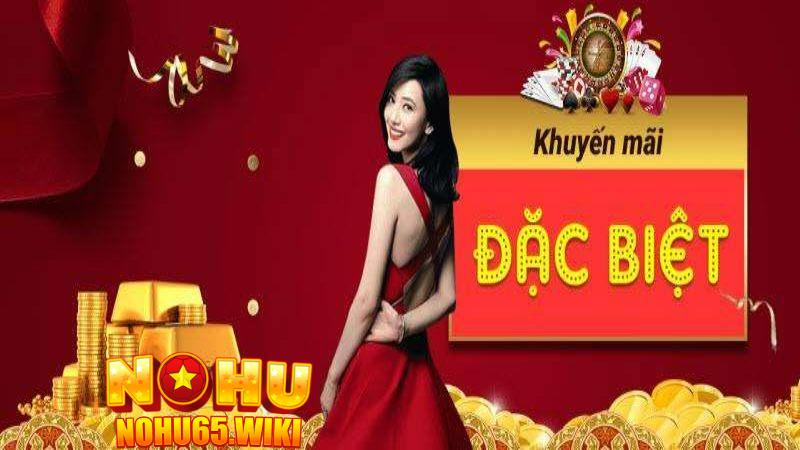 Khuyến Mãi Nohu65 - Tổng Hợp Chương Trình Ưu Đãi Độc Đáo 1 khuyen mai nohu65 tong quan